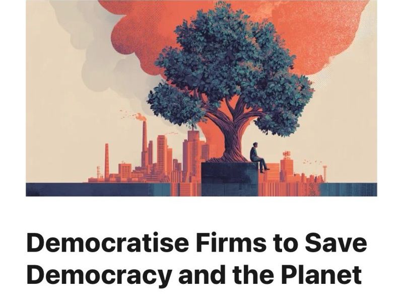 February 16, 2026. Social Europe – Democratise Firms to Save Democracy and the&nbsp;Planet