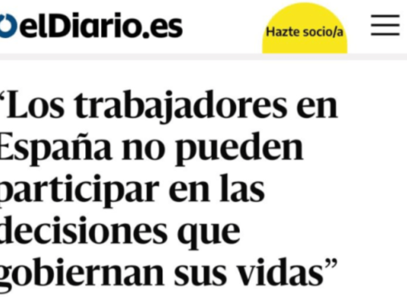 February 21, 2026. Eldiario.es – “Los trabajadores en España no pueden participar en las decisiones que gobiernan sus&nbsp;vidas”
