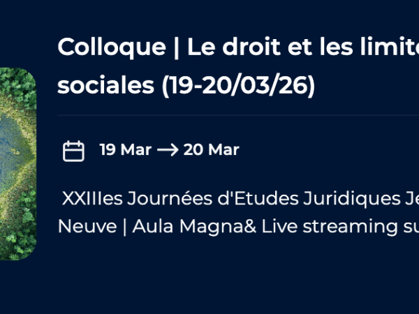 March 19-20, 2026. UCLouvain – Journées juridiques Jean Dabin, Faculté de droit de&nbsp;l’UCLouvain