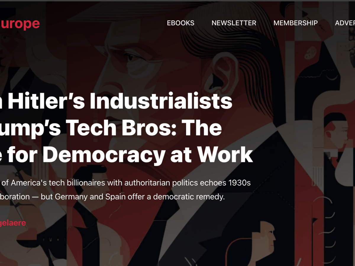 April 13, 2026. Social Europe – From Hitler’s Industrialists to Trump’s Tech Bros: The Case for Democracy at&nbsp;Work